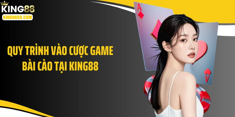 Quy trình vào cược game bài cào tại KING88