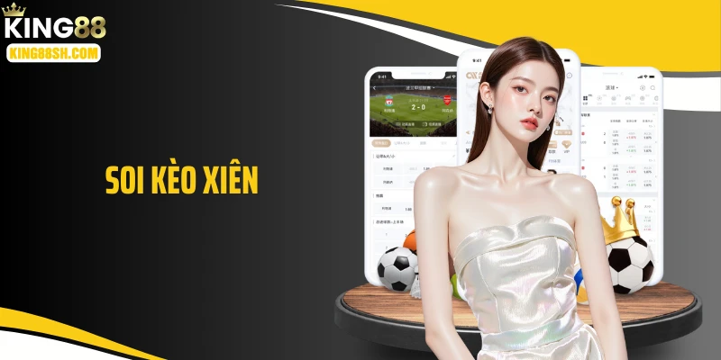 Soi Kèo Xiên: Đánh Đâu Thắng Đó, Ăn Đậm Mà Không Sợ Hụt