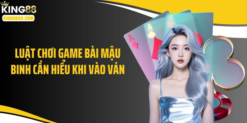 Luật chơi game bài mậu binh cần hiểu khi vào ván